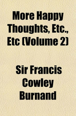 Cover of More Happy Thoughts, Etc., Etc (Volume 2)