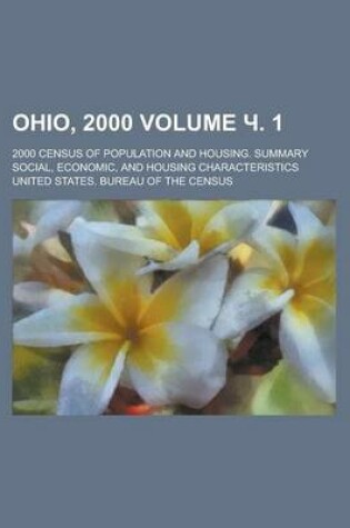 Cover of Ohio, 2000; 2000 Census of Population and Housing. Summary Social, Economic, and Housing Characteristics Volume . 1