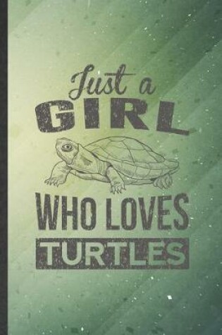 Cover of Just a Girl Who Loves Turtles