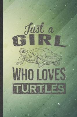 Book cover for Just a Girl Who Loves Turtles