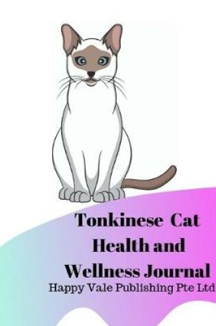 Cover of Tonkinese Cat Health and Wellness Journal