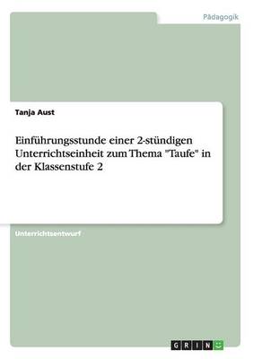 Book cover for Einfuhrungsstunde einer 2-stundigen Unterrichtseinheit zum Thema Taufe in der Klassenstufe 2