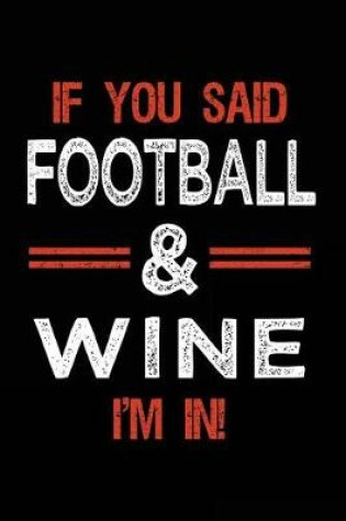 Cover of If You Said Football & Wine I'm In