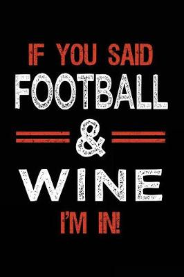 Book cover for If You Said Football & Wine I'm In