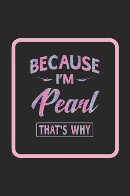 Book cover for Because I'm Pearl That's Why