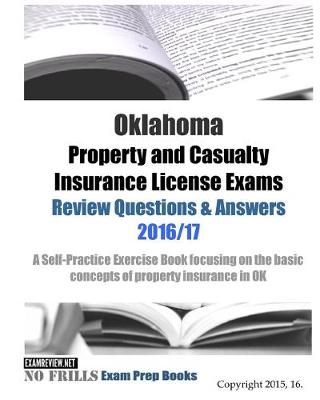 Book cover for Oklahoma Property and Casualty Insurance License Exams Review Questions & Answers 2016/17 Edition