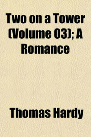 Cover of Two on a Tower (Volume 03); A Romance