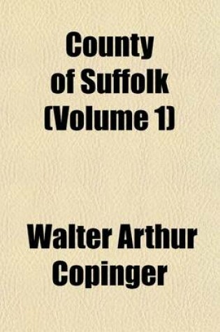 Cover of County of Suffolk (Volume 1)