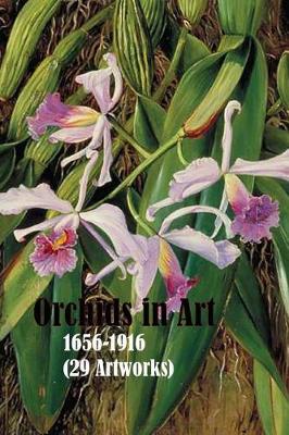 Book cover for Orchids in Art 1656-1916 (29 Artworks)