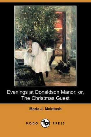 Cover of Evenings at Donaldson Manor; Or, the Christmas Guest (Dodo Press)