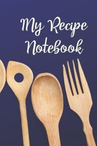 Cover of My Recipe Notebook