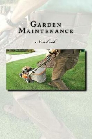 Cover of Garden Maintenance Notebook