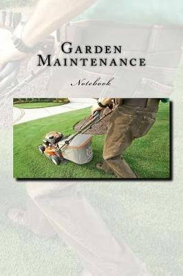 Book cover for Garden Maintenance Notebook