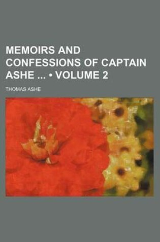 Cover of Memoirs and Confessions of Captain Ashe (Volume 2)