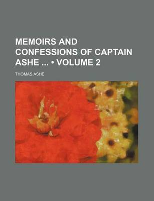 Book cover for Memoirs and Confessions of Captain Ashe (Volume 2)