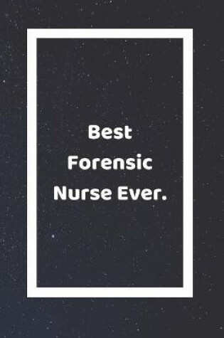Cover of Best Forensic Nurse Ever
