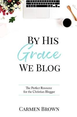 Book cover for By His Grace We Blog