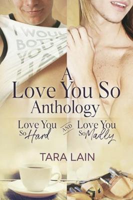 Book cover for A Love You So Anthology - Love You So Hard and Love You So Madly