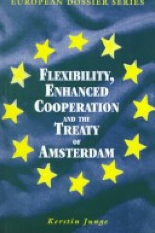 Cover of Flexibility, Enhanced Co-operation and the Treaty of Amsterdam