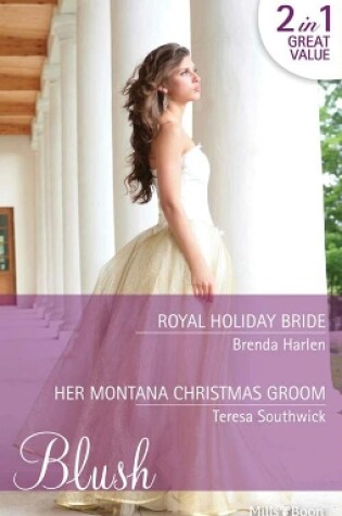 Cover of Royal Holiday Bride/Her Montana Christmas Groom