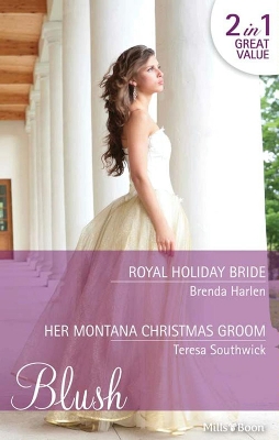 Book cover for Royal Holiday Bride/Her Montana Christmas Groom