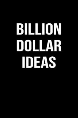 Cover of Billion Dollar Ideas