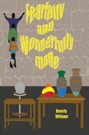 Cover of Fearfully and Wonderfully Made