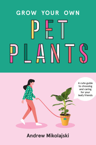 Cover of Grow Your Own Pet Plants