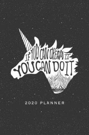 Cover of If You Can Dream it You Can Do It 2020 Planner