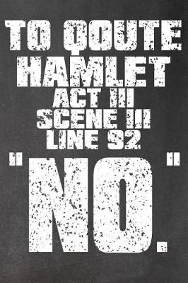 Book cover for To Quote Hamlet Act III Scene III Line 92