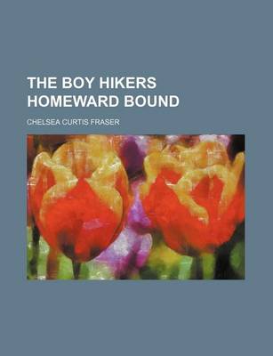 Book cover for The Boy Hikers Homeward Bound