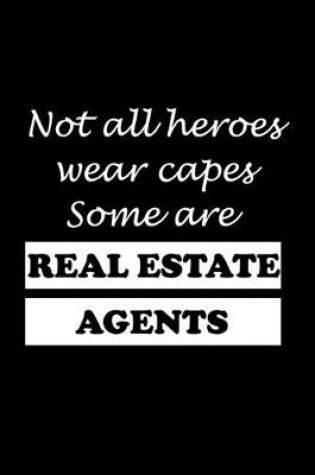 Cover of Not All Heroes Wear Capes Some Are Real Estate Agents