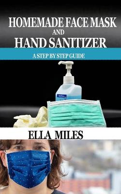 Book cover for Homemade Face Mask and Hand Sanitizer