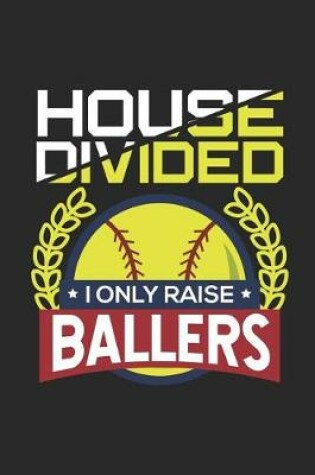 Cover of House Divided I Only Raise Ballers