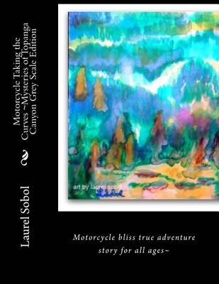 Cover of Motorcycle Taking the Curves Mysteries of Topanga Canyon Grey Scale Edition