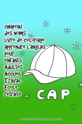 Cover of chapeau des noms livre de coloriage apprendre l'anglais pour enfants Adultes Accueil Travail Ecole retraite