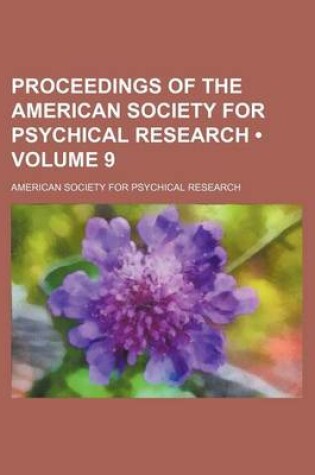 Cover of Proceedings of the American Society for Psychical Research (Volume 9)