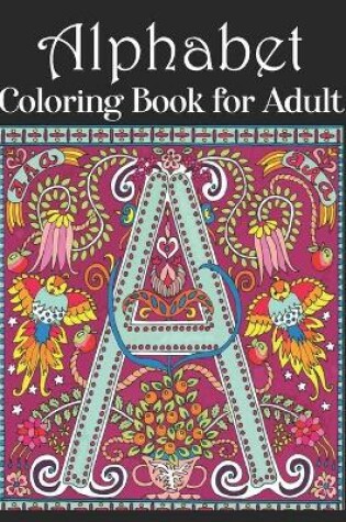 Cover of Alphabet Coloring Book For Adults