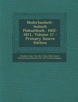 Book cover for Nederlandsch-Indisch Plakaatboek, 1602-1811, Volume 17