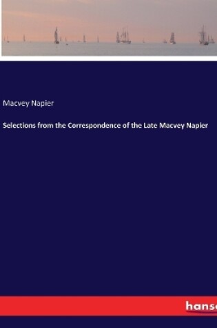 Cover of Selections from the Correspondence of the Late Macvey Napier