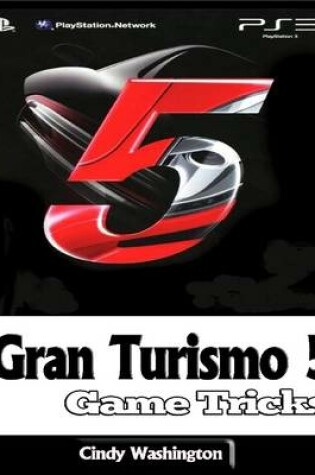 Cover of Gran Turismo 5: Game Tricks