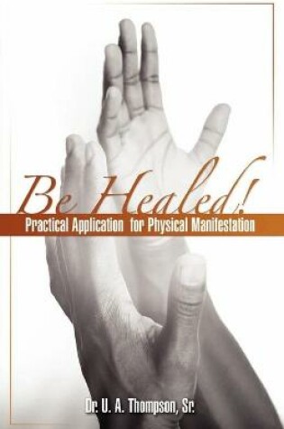 Cover of Be Healed!