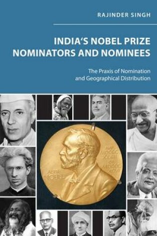 Cover of India's Nobel Prize Nominators and Nominees: The Praxis of Nomination and Geographical Distribution