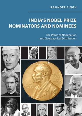 Book cover for India's Nobel Prize Nominators and Nominees: The Praxis of Nomination and Geographical Distribution