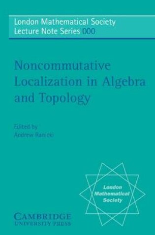 Cover of Noncommutative Localization in Algebra and Topology