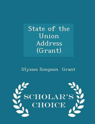 Book cover for State of the Union Address (Grant) - Scholar's Choice Edition