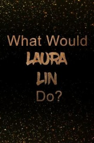 Cover of What Would Laura Lin Do?