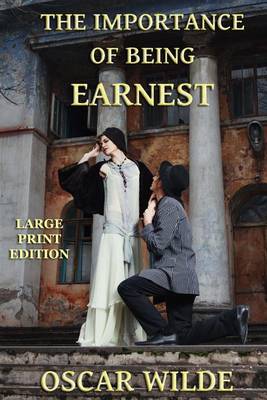 Book cover for The Importance of Being Earnest - Large Print Edition