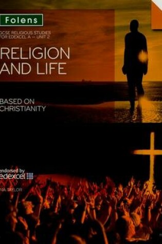 Cover of GCSE Religious Studies: Religion and Life based on Christianity: Edexcel A Unit 2