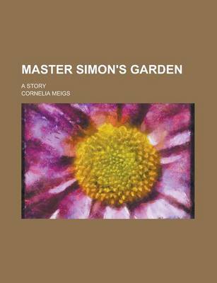 Book cover for Master Simon's Garden; A Story